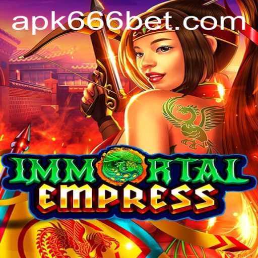 Discover the Thrilling World of ImmortalEmpress and 666 BET